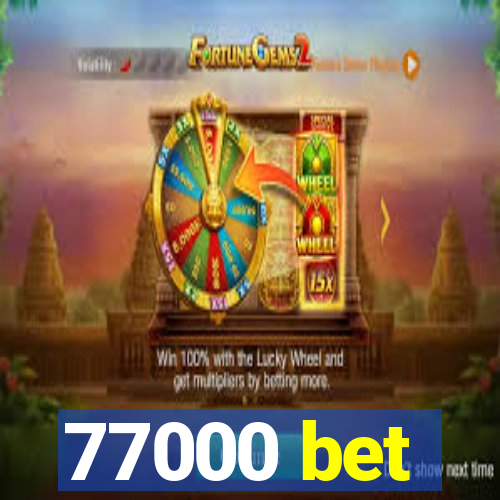 77000 bet